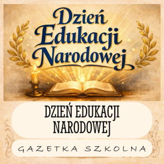 Dzień Edukacji Narodowej – Gazetka szkolna: historia, nauczyciele, edukacja dawniej i dziś