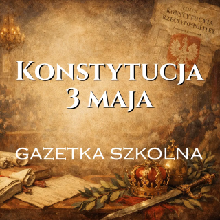 Konstytucja 3 Maja – gazetka szkolna