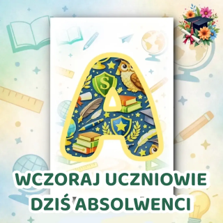 Napis WCZORAJ UCZNIOWIE DZIŚ ABSOLWENCI – litery dekoracyjne